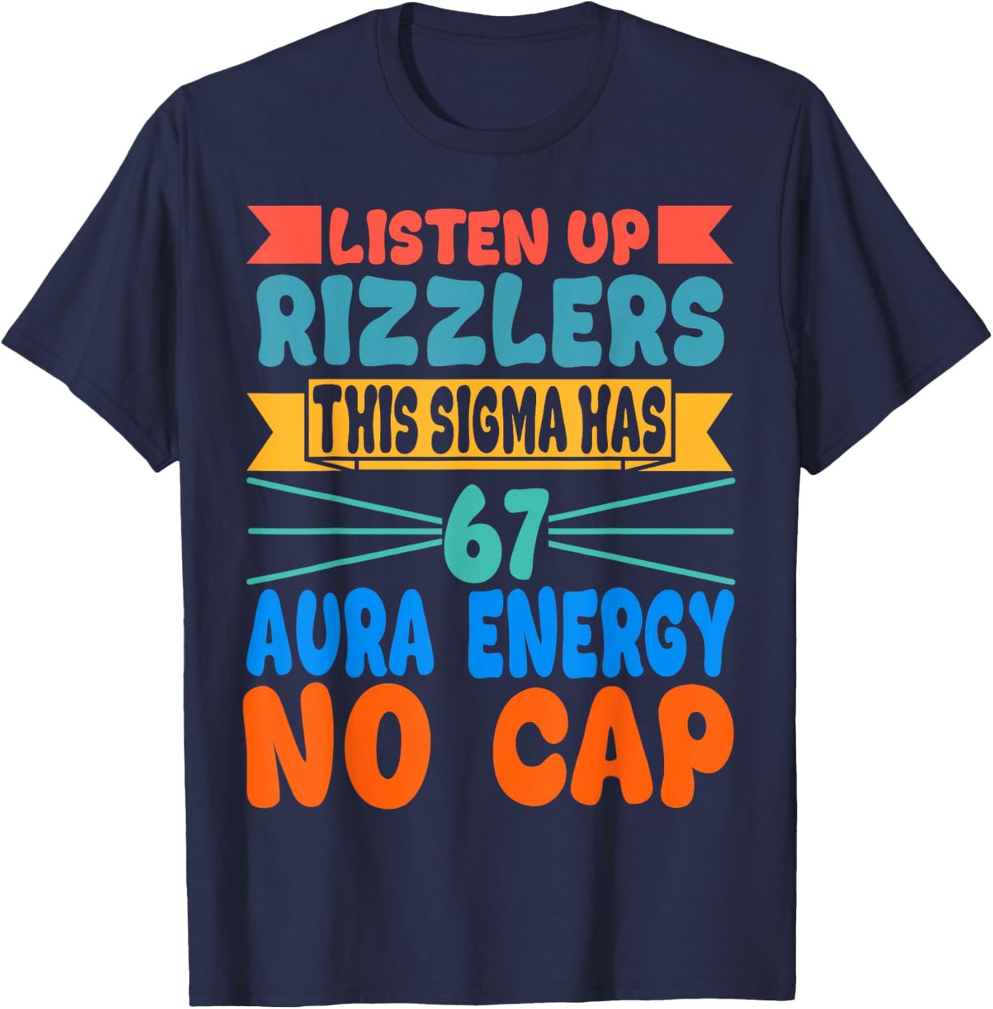 Listen Up Rizzlers This Sigma Has 67 Aura Energy T-Shirt