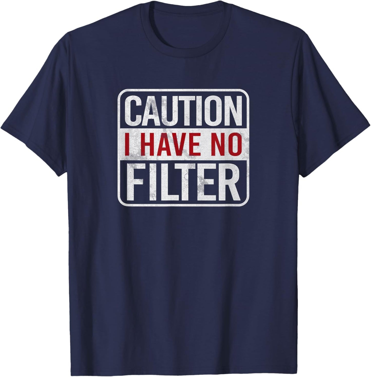 Caution I Have No Filter Sarcastic Short Sleeve T-Shirt