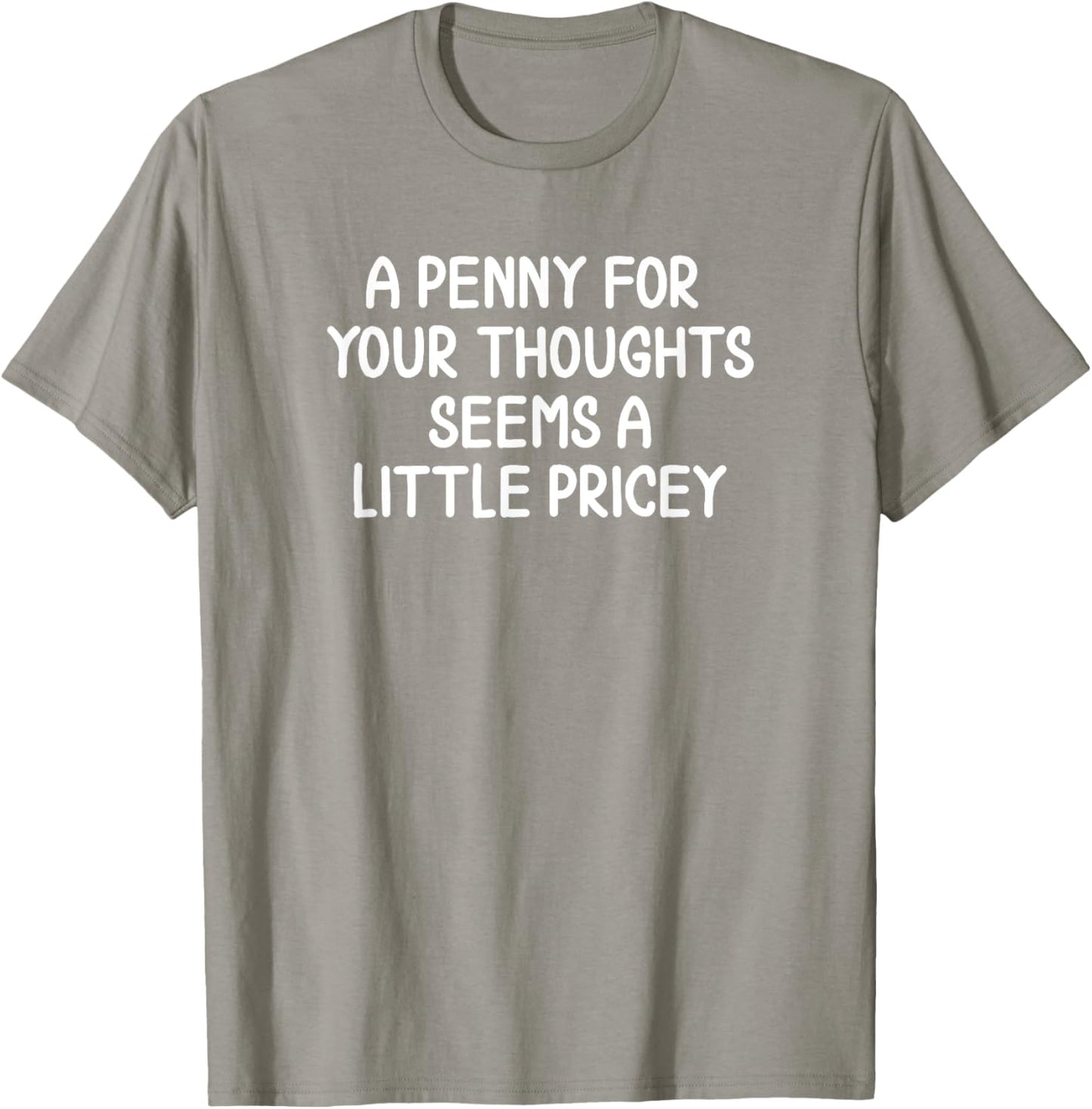 Sarcastic Penny for Your Thoughts Letter T-shirt
