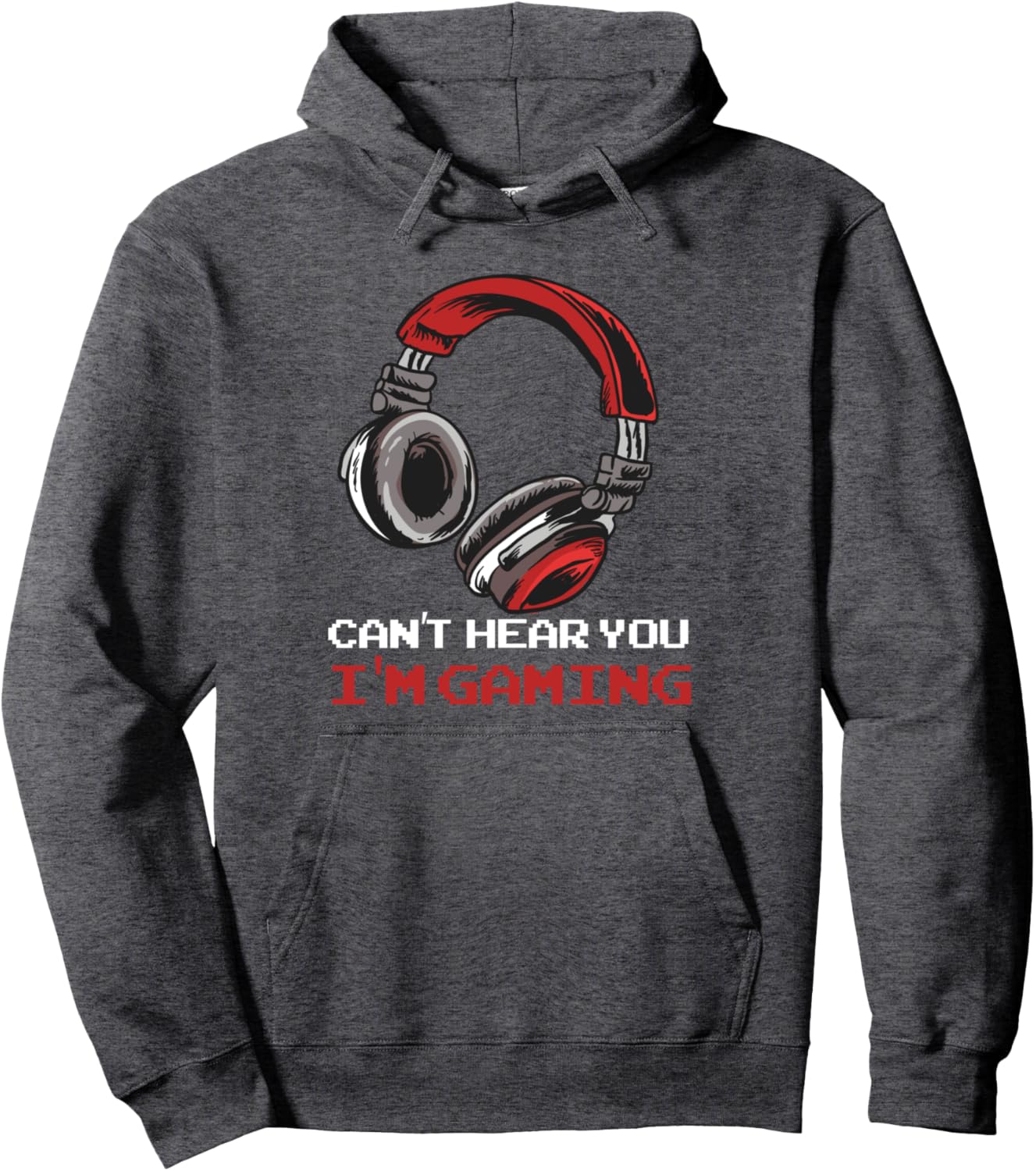 Can't Hear You I'm Gaming Pullover Hoodie