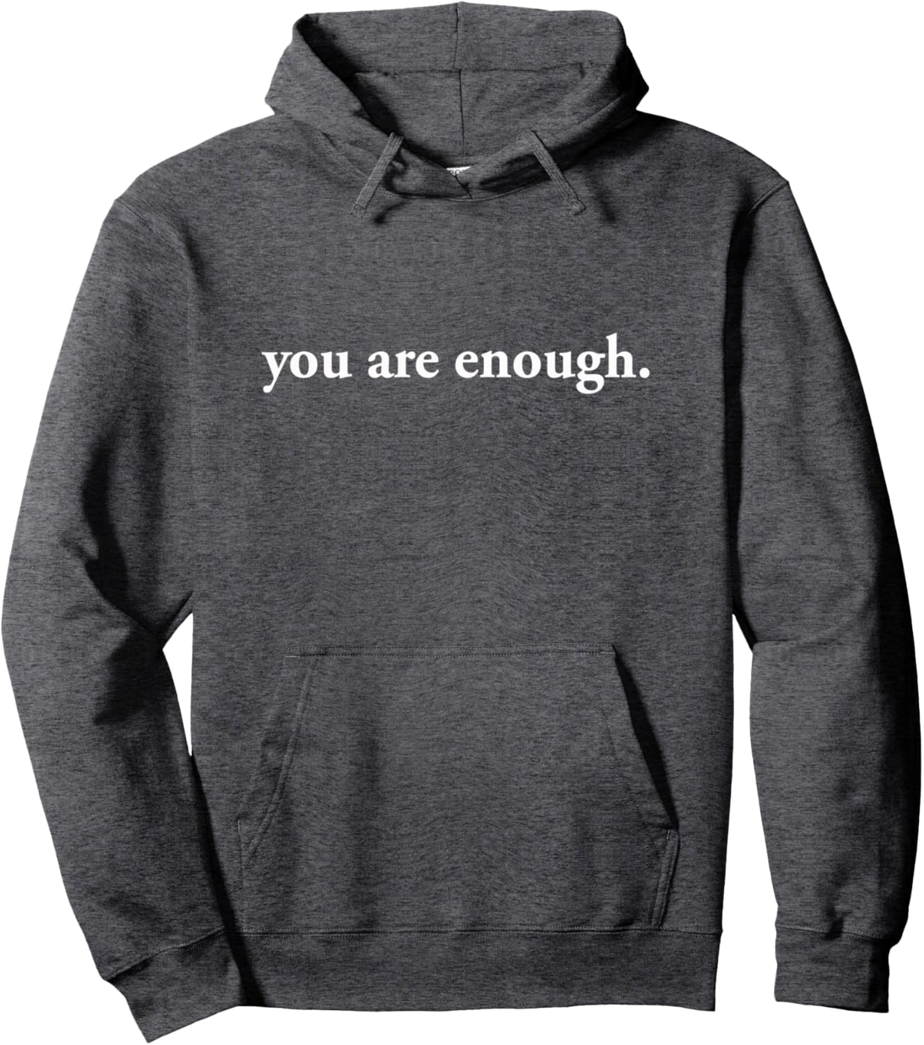 Dear Person Behind Me World Is A Better Place You Are Enough Pullover Hoodie