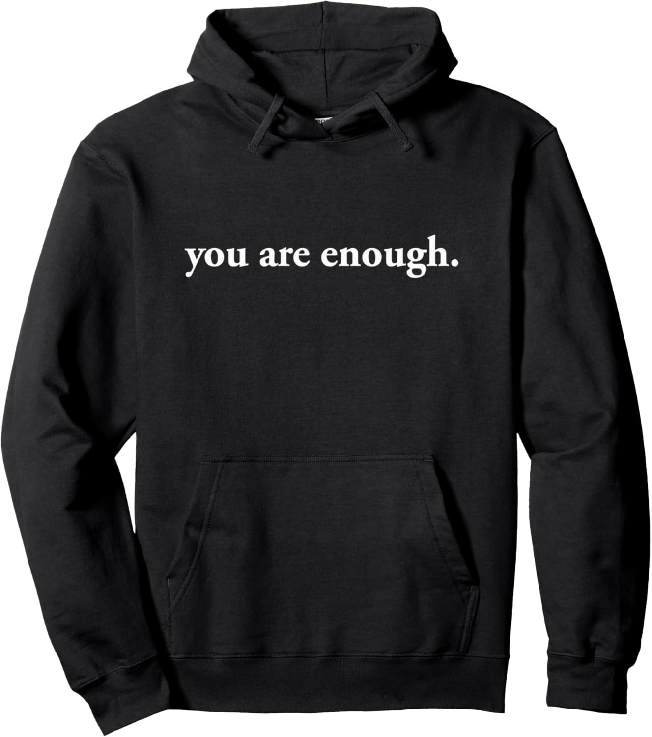 Dear Person Behind Me World Is A Better Place You Are Enough Pullover Hoodie