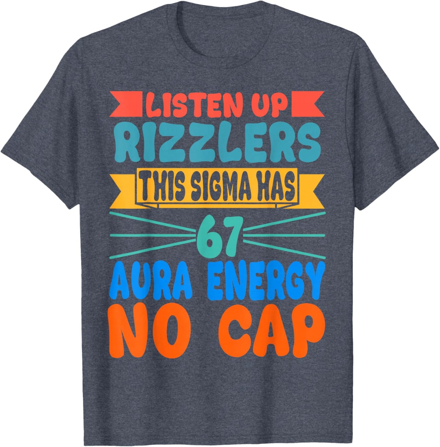 Listen Up Rizzlers This Sigma Has 67 Aura Energy T-Shirt