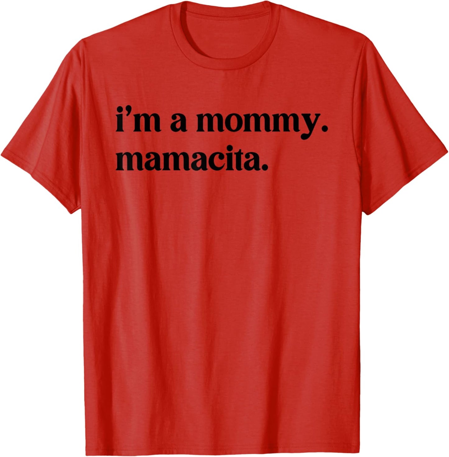 I'm A Mommy Mamacita Funny Huda Quote Meme Unisex T-Shirt