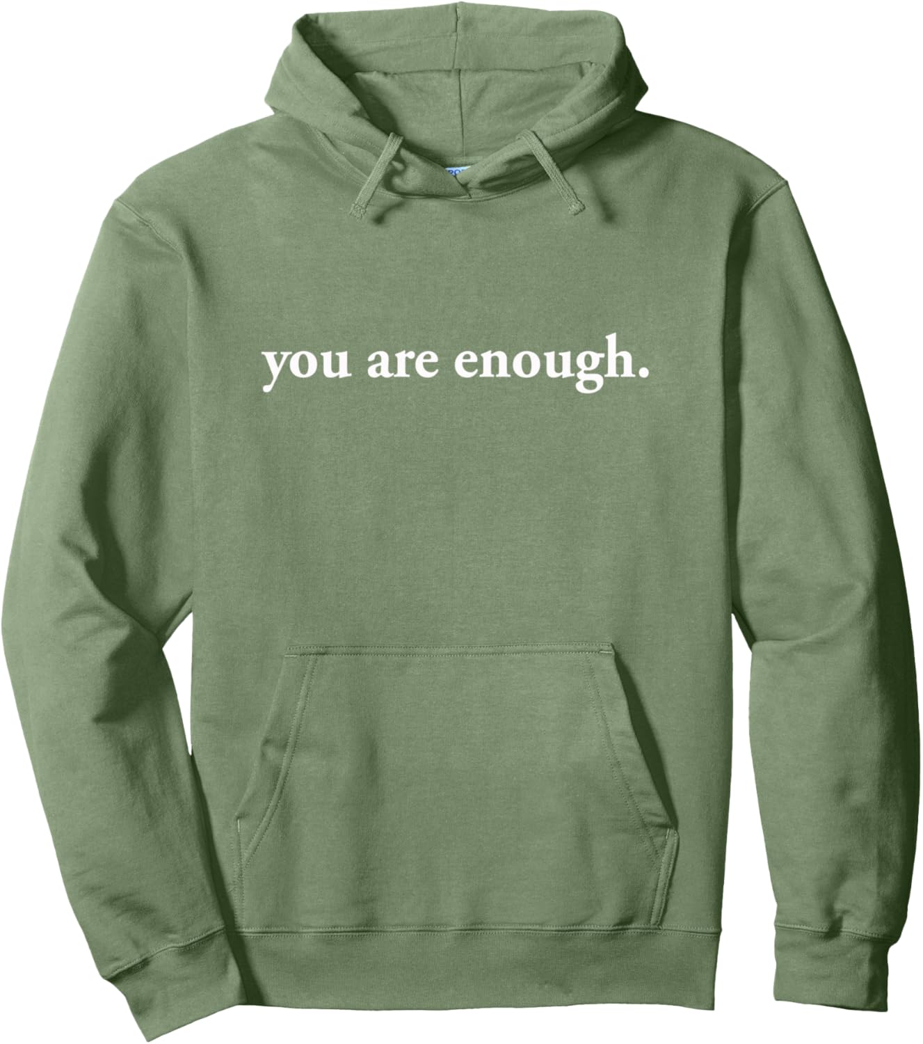 Dear Person Behind Me World Is A Better Place You Are Enough Pullover Hoodie