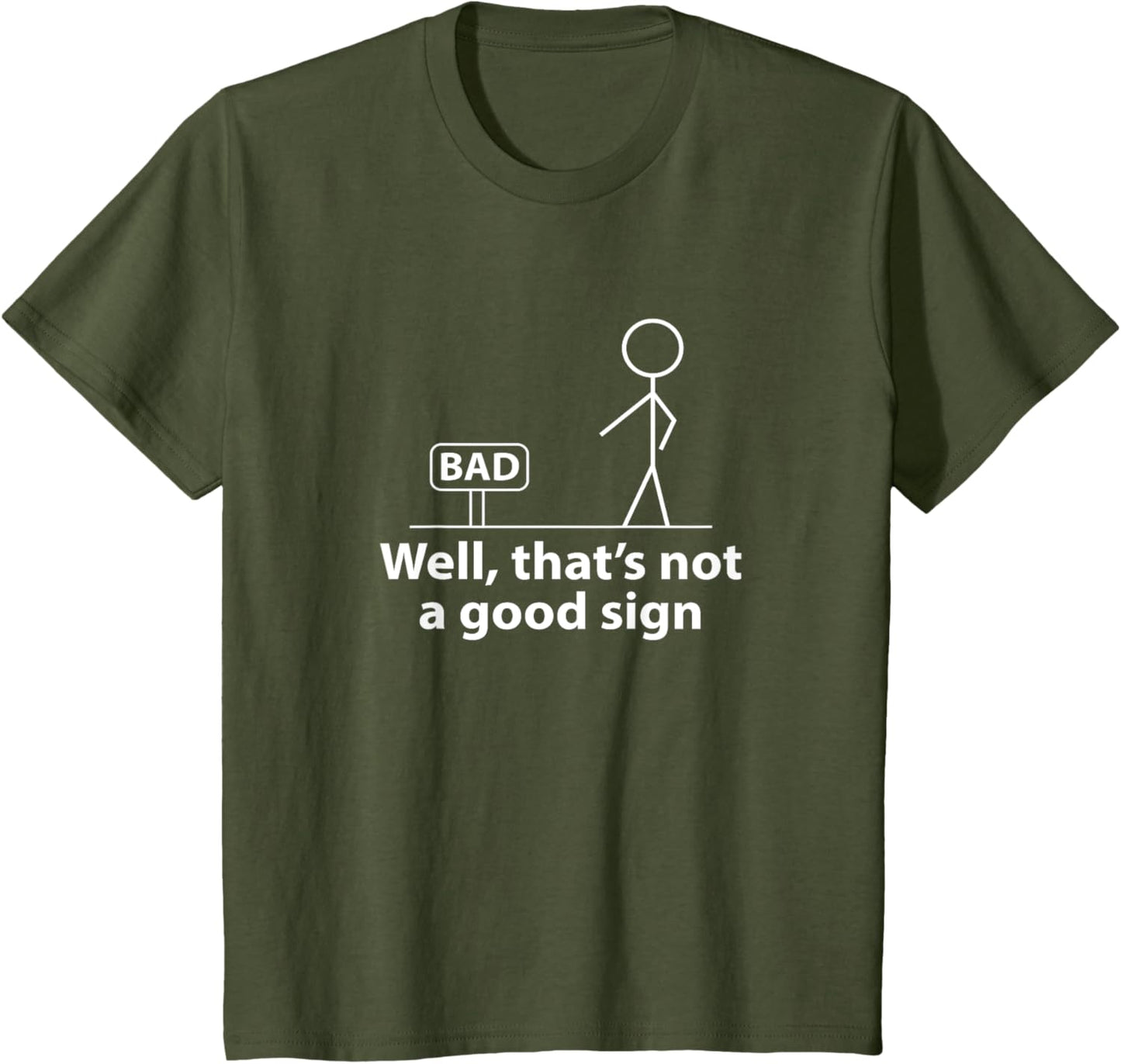 Well Thats Not A Good Sign Funny T-Shirt