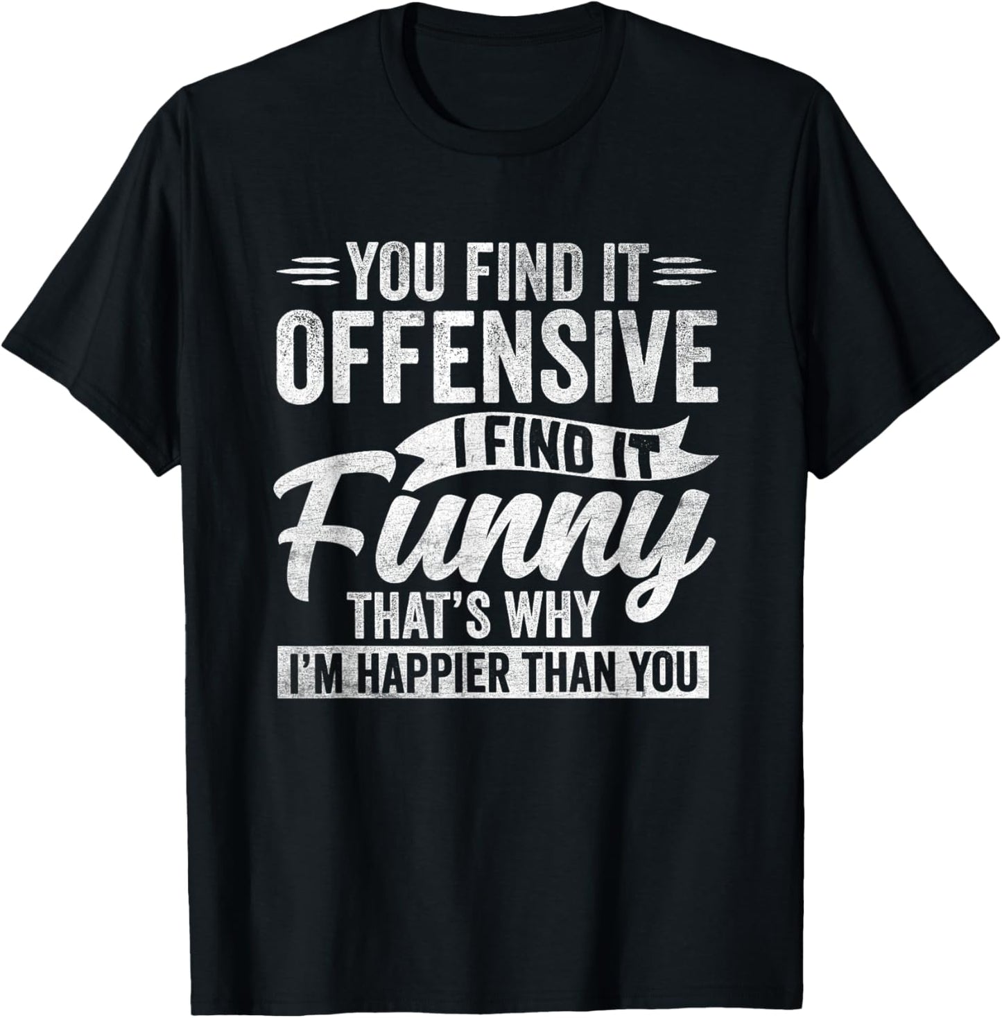 Funny Sarcastic Happy Feeling Quote T-Shirt