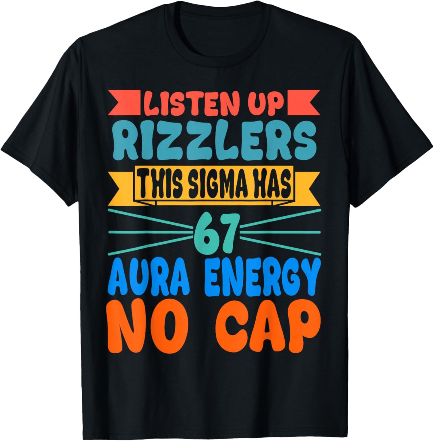 Listen Up Rizzlers This Sigma Has 67 Aura Energy T-Shirt