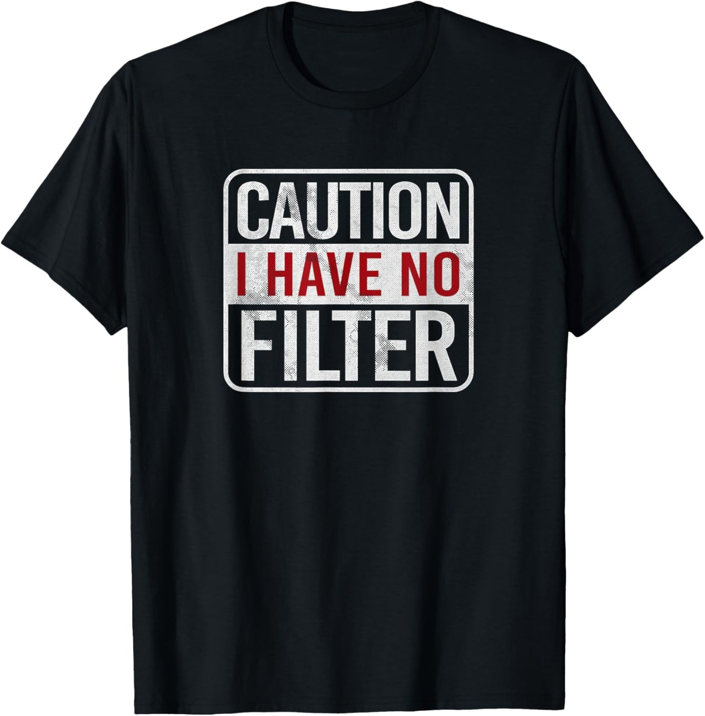 Caution I Have No Filter Sarcastic Short Sleeve T-Shirt