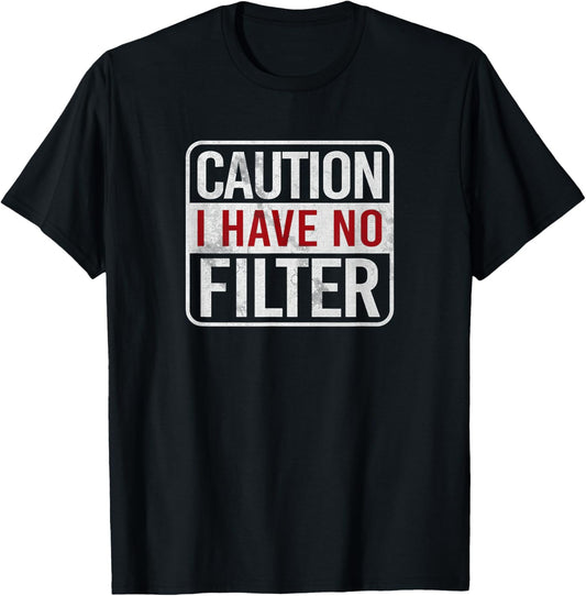 Caution I Have No Filter Sarcastic Short Sleeve T-Shirt