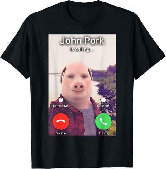 John Pork Is Calling T-Shirt