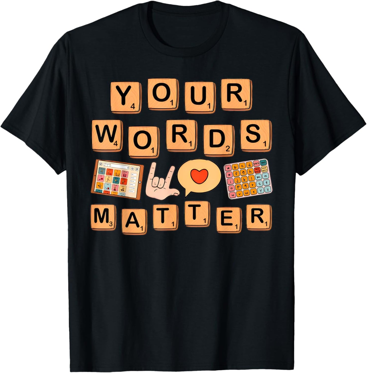 Your Words Matter Neurodiversity Gift Special Education AAC Teacher T-Shirt