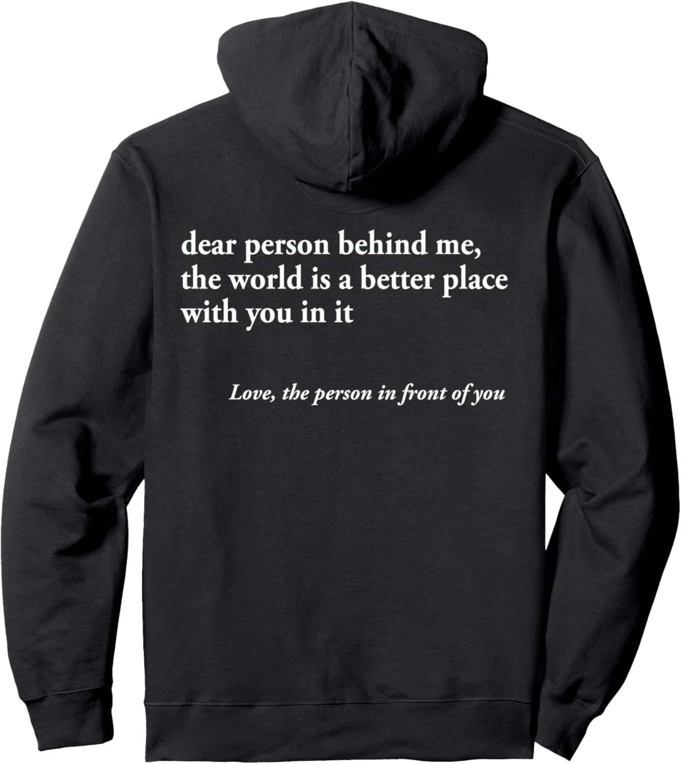 Dear Person Behind Me World Is A Better Place You Are Enough Pullover Hoodie