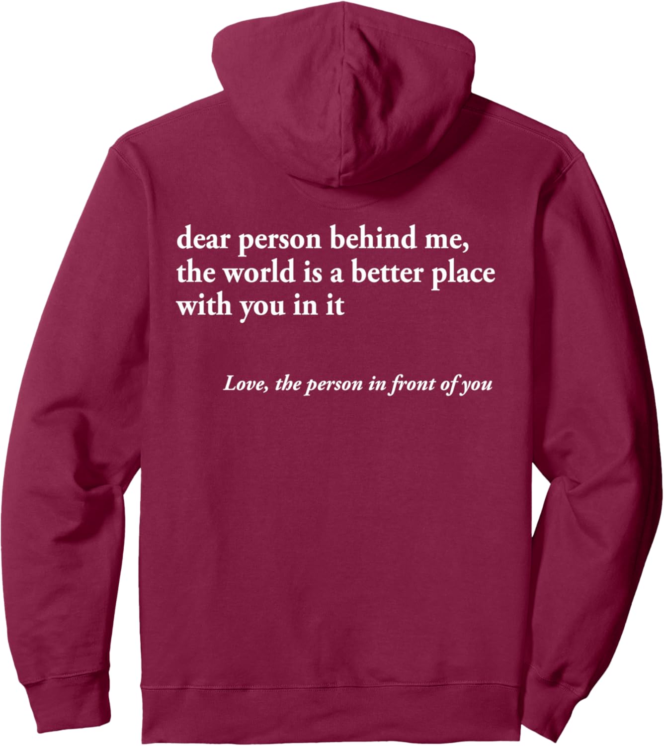 Dear Person Behind Me World Is A Better Place You Are Enough Pullover Hoodie