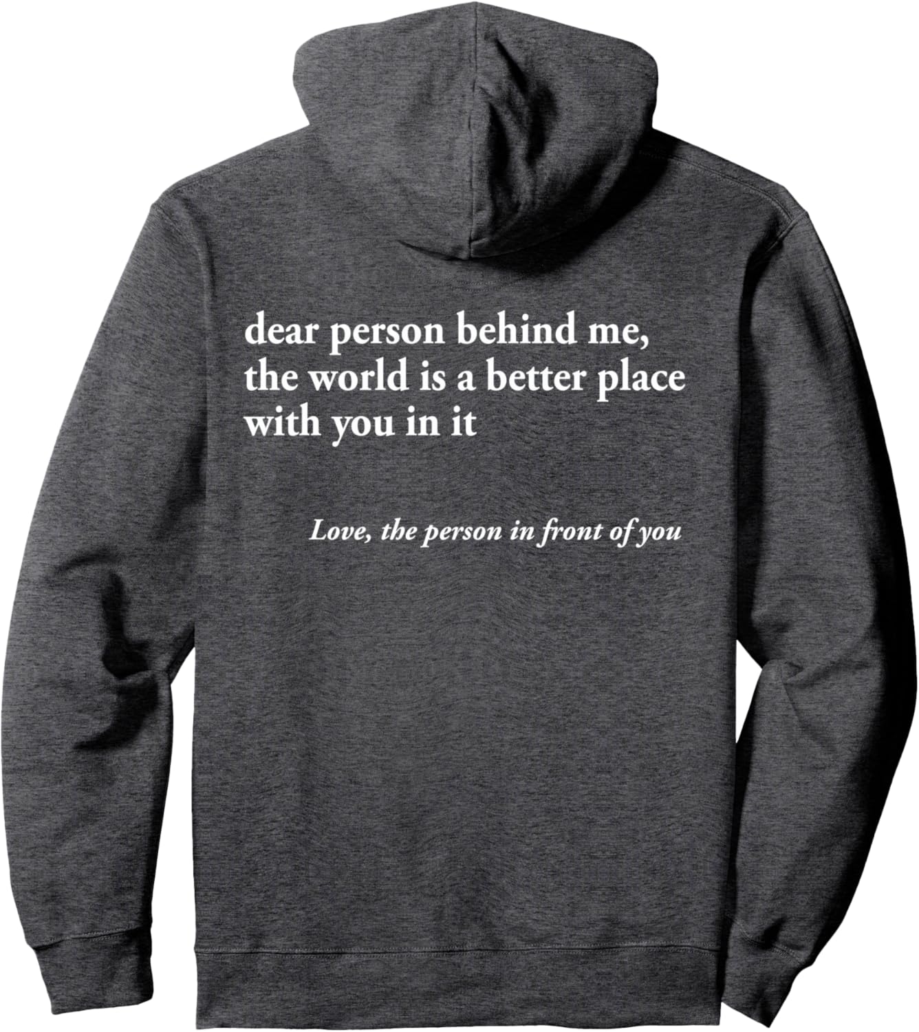 Dear Person Behind Me World Is A Better Place You Are Enough Pullover Hoodie