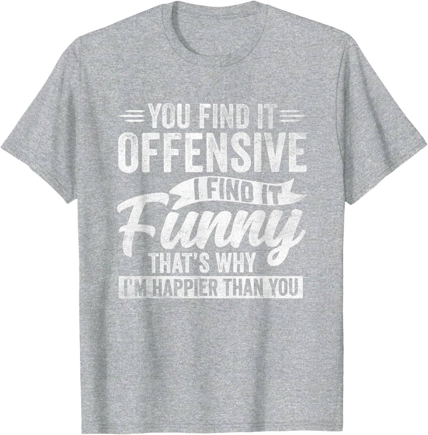 Funny Sarcastic Happy Feeling Quote T-Shirt