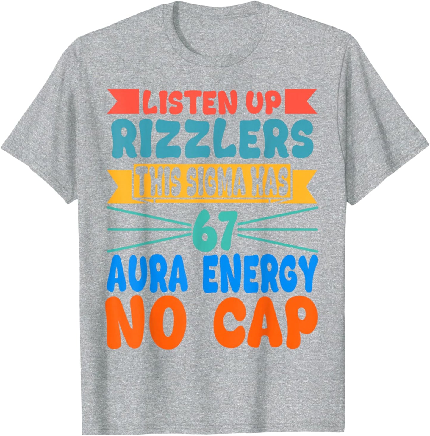 Listen Up Rizzlers This Sigma Has 67 Aura Energy T-Shirt