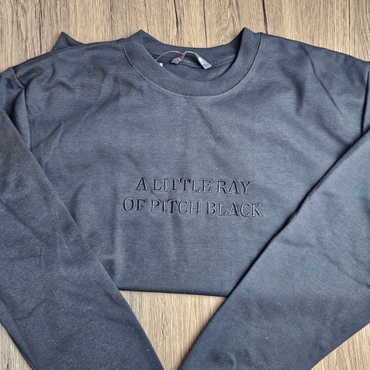 Embroidered A Little ray of Pitch Black Sweatshirt