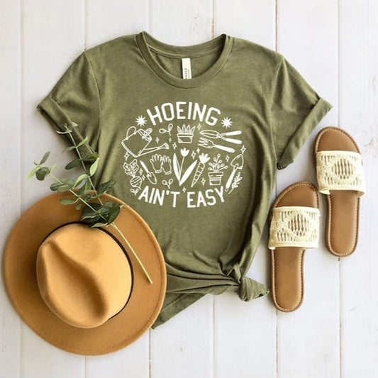 Gardener Hoeing Ain't Easy T-Shirt