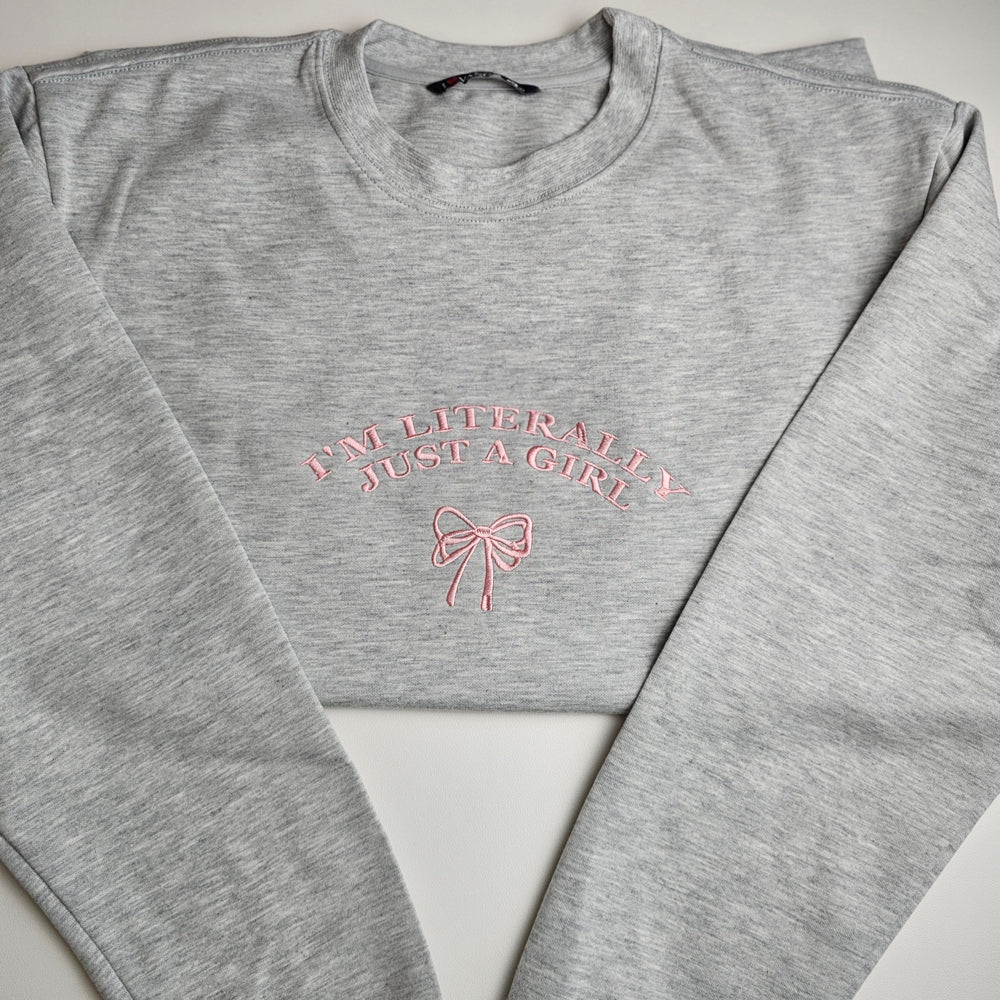 I'm Literally Just a Girl Embroidered Crewneck