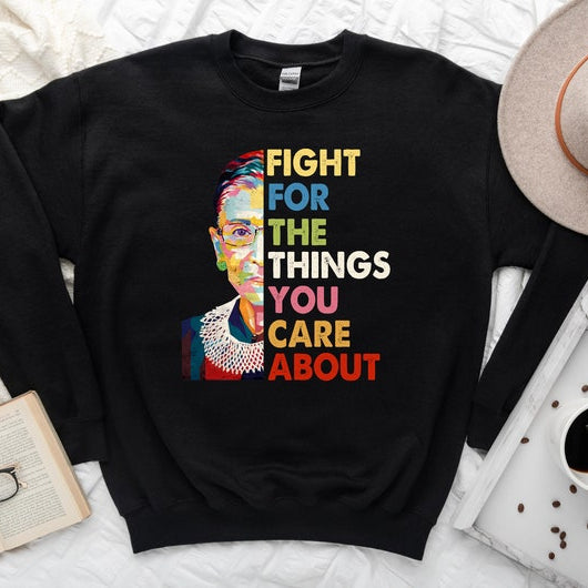Fight For The Things You Care About RBG T-Shirt
