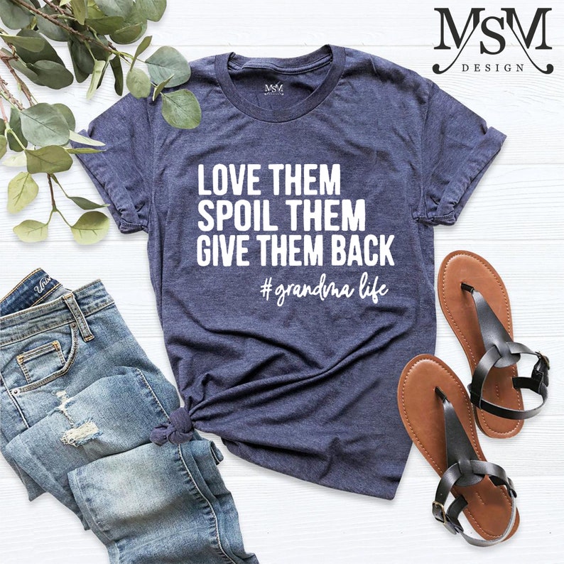 Love Them Spoil Them Grandma Life T-shirt